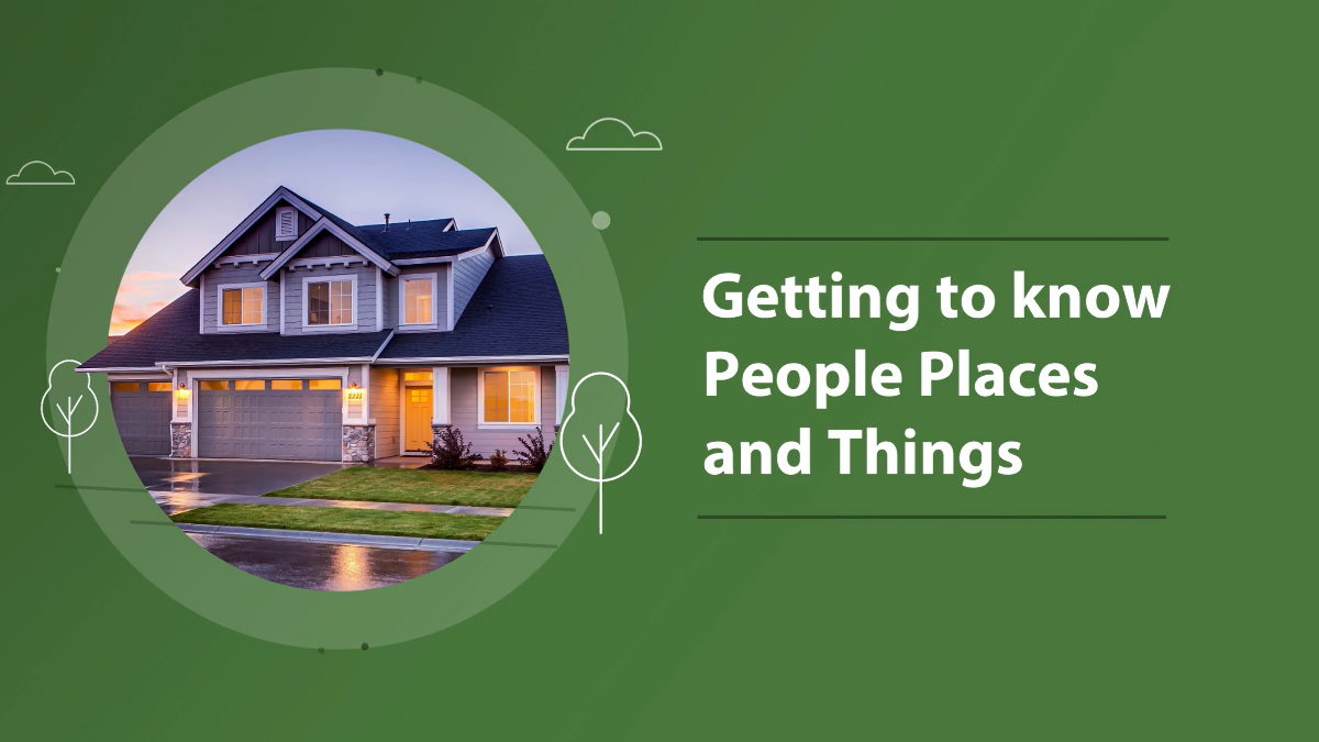 Your Guide to People Places and Things